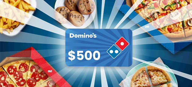 Enter to Win a $500 Domino’s® Gift Card!